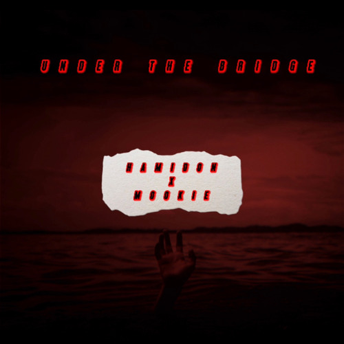Hamidon x MOOKIE - Under The Bridge