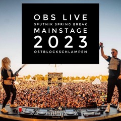 OBS - LIVE AT SPUTNIK SPRINGBREAK 2023 MAINSTAGE