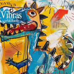 Feli Botello - Vibras (Original Mix)