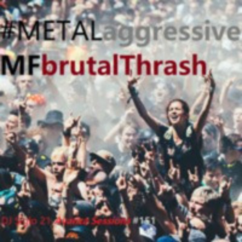 METALaggressive.MFbrutalThrash | DJ Siglo 21 Avanza Sessions #151