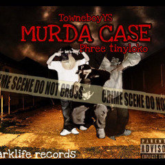 Murda Case (PHREET1NYLOKO)
