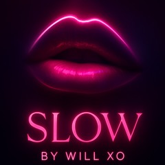 Will Xo - Slow