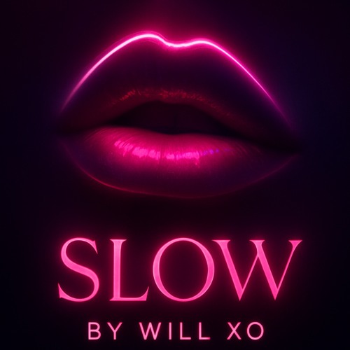 Will Xo - Slow
