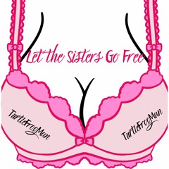 Let The Sisters Go Free