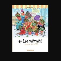 [READ] 📕 #LesMémés - Tome 4 - Fleurs de pavés (French Edition) Read online