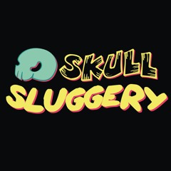 Skull Sluggery Trailer Music