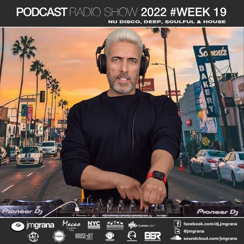 JM Grana Podcast Radio Show 2022 #Week 19 (07-05-2022)