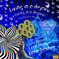 Living in a Dejavu (! bad trip allert)