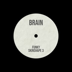 BRAiN - Funky Skinshape 3