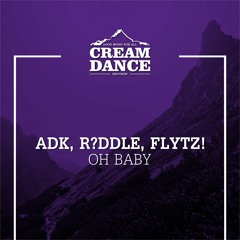 CRE042 ADK, RIDDLE, Flytz - Oh Baby (Original Mix)