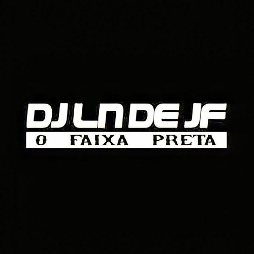 # SEQUÊNCIA ENVOLVENTE 001 [ [ DJ LN DE JF ] ]