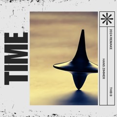 Hans Zimmer - Time (Thib B Remake 2024)