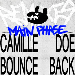 Bounce Back (Main Phase Remix) - Camille Doe