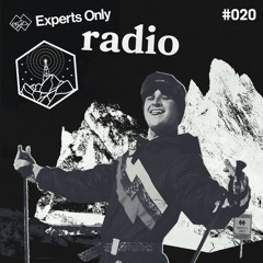 Experts Only Radio #020