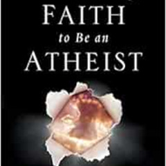[Get] EPUB 📑 I Don't Have Enough Faith to Be an Atheist by Norman L. Geisler,Frank T