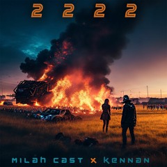 2222 | Milah Cast x Kennan