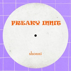 shonni - Freaky Innit