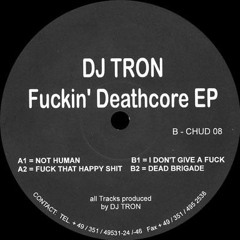 DJ Tron - Fuck That Happy Shit