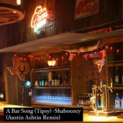 A Bar Song (Tipsy) - Shaboozey (Austin Ashtin Remix)
