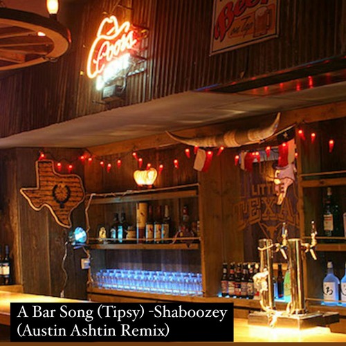 A Bar Song (Tipsy) - Shaboozey (Austin Ashtin Remix)