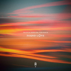 MBR638-2 Francis Mercier, Von Boch - Found Love (Extended Mix)