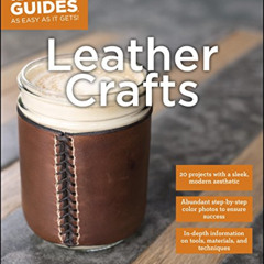 VIEW PDF 💘 Leather Crafts: In-Depth Information on Tools, Materials, and Techniques