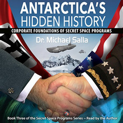 [READ] KINDLE 📝 Antarctica's Hidden History: Corporate Foundations of Secret Space P