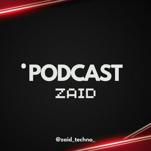 ZAID PODCAST