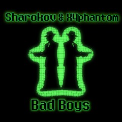 Sharokov & X4Phantom - Bad Boys