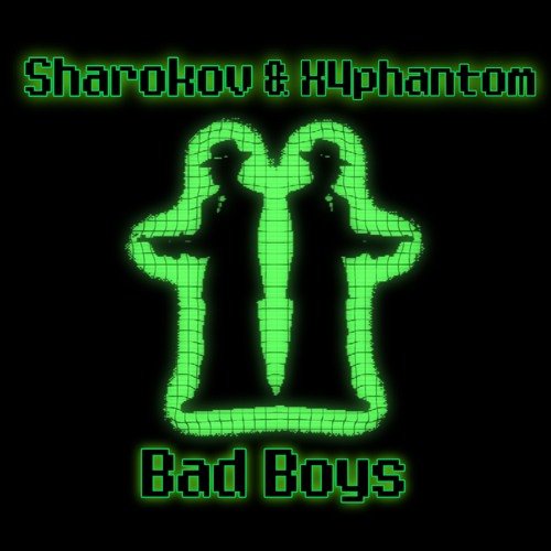 Sharokov & X4Phantom - Bad Boys