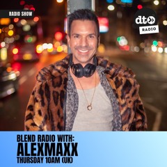 Blend Radio Show with AlexMaxx