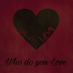 Who do you love
