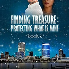 VIEW EPUB 📮 Finding Treasure: Protecting What Is Mine: Book 2 by  L. Mayfield [KINDL