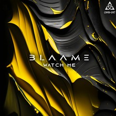 Blaame - Watch Me [OMN97]