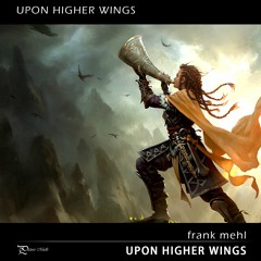 Upon Higher Wings