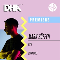 Premiere: Mark Höffen -  Oph [Sinners]