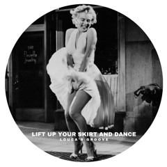 Louca’s Groove - Lift Up Your Skirt And Dance ( Edit ) [FREE DL]
