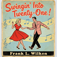 Swingin’ Into Twenty-One