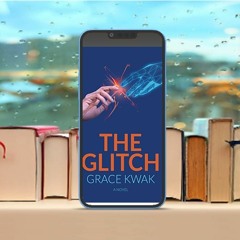 The Glitch, A Novel. Free Copy [PDF]