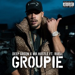 Deep Green - Groupie Ft. Mr Hustle (DEEPMIX)