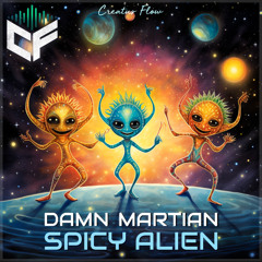 Damn Martian - Spicy Alien (Original Mix) Preview