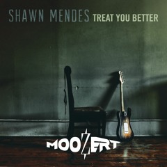 Shawn Mendes - Treat You Better (mooZert Bootleg)