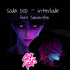 soda pop interlude - DJ Chic Smile feat. Samantha