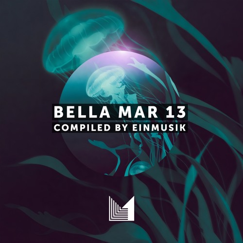 Bella Mar 13 - Compiled by Einmusik