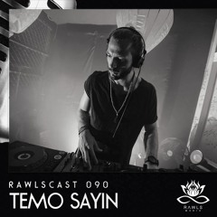 RAWLScast090 - Temo Sayin
