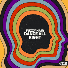 Fuzzy Hair - Dance All Right