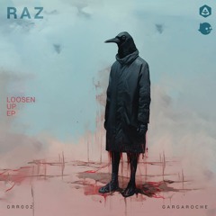 premiere: Raz - Loosen Up [Gargaroche]