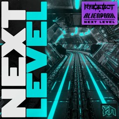Rage-Bot X AlienPark - Next Level (Riddim Network Exclusive)