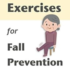 Get KINDLE 📜 Chair Exercises for Fall Prevention by Amanda Sterczyk [EBOOK EPUB KIND