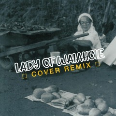 SWEET LADY OF WAIAHOLE COVER REMIX
